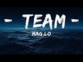 Mag.Lo - Team (Lyrics) I got my team I got my team  | 25 Min Mp3 Song