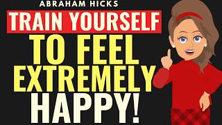 Get Extremely Happy in Your Mind Even When Life Is Falling Apart 🌿 Abraham Hicks 2026