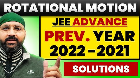 Rotational Motion important PYQs | JEE Advance | 2022 - 2021 | Rotational Dynamics