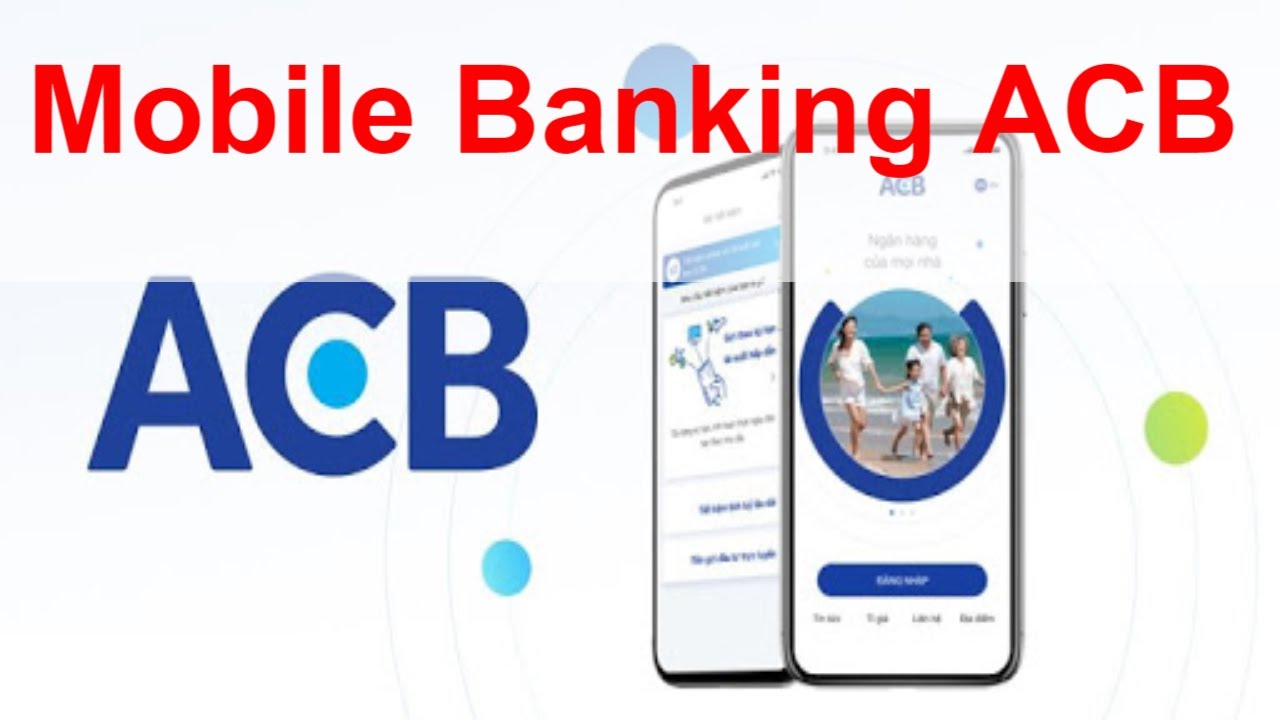 ktb e banking  Update  ACB online là gì? - Mobile Banking ACB  Hướng dẫn đăng ký và sử dụng Internet banking ACB