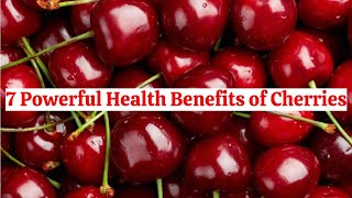 7 Powerful Health Benefits of Cherries