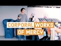 Corporal Works of Mercy | Catholic Central