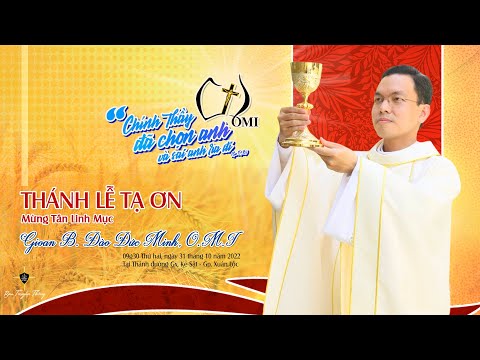 Video Thánh Lễ Tạ Ơn - Mừng Tân Linh Mục Gioan B. Đào Đức... - youtube