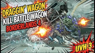 DRAGGIN' WAGON CHALLENGE - Kill Battle Wagon in UVH 3 - Borderlands 4