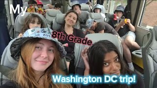 My 8th Grade Washington DC Trip !! (2023)