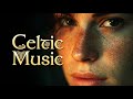 Celtic Meditation Music 🍃 Irish Harp, Ethereal Vocals &amp; Peaceful Sounds