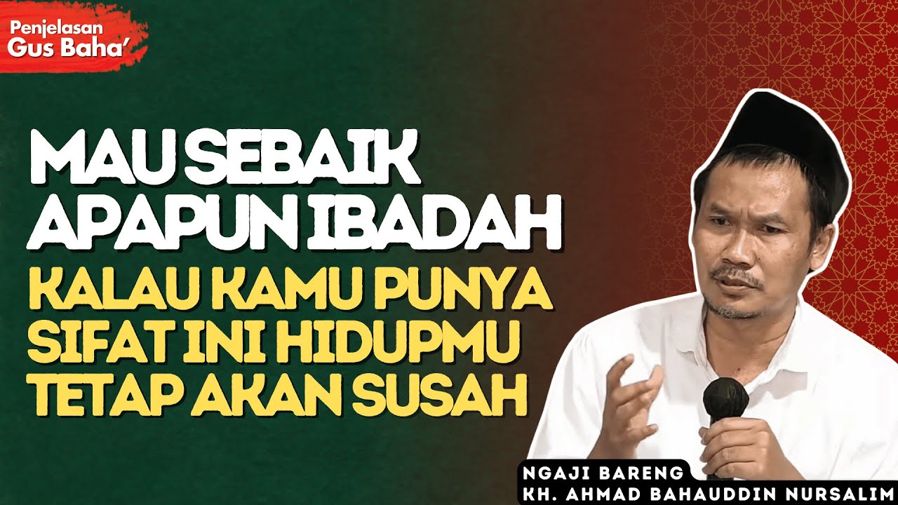 Hindari 3 Sifat Buruk Ini Agar Rezekimu Mudah & Lancar - Penjelasan Gus Baha