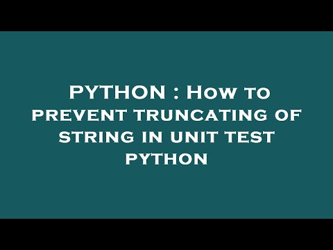 PYTHON : How to prevent truncating of string in unit test python