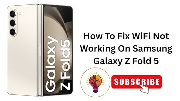 How To Fix WiFi Not Working On Samsung Galaxy Z Fold 5