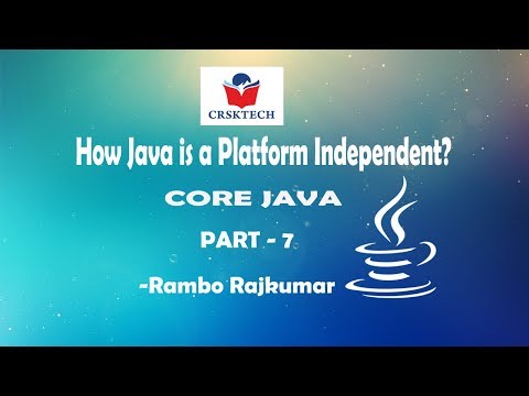 Why Java is a platform independent language | Part 7 | CRSK TECH | Rambo Rajkumar