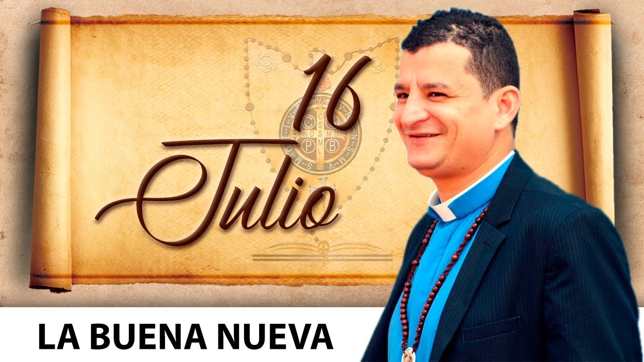 Martes 16 de Julio (La Buena Nueva) - Padre Bernardo Moncada dios padre de isis