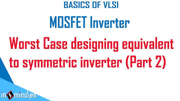 Module2_Vid57_Worst Case designing equivalent to symmetic inverter (part 2)