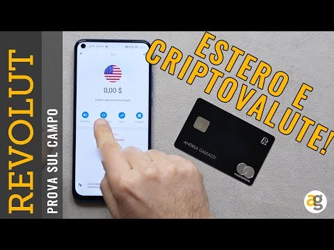 REVOLUT perfetta per CRIPTOVALUTE, ALL&rsquo;ESTERO e per  GOOGLE PAY