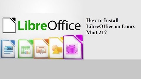 How to Install LibreOffice on Linux Mint 21