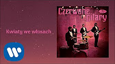 Czerwone Gitary Kwiaty We Wlosach Official Audio Youtube