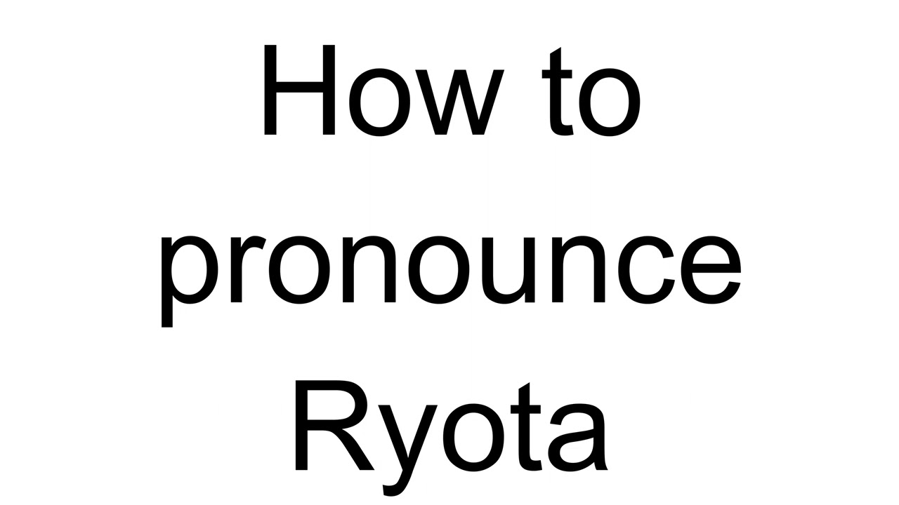 How to Pronounce Ryota (Japanese) - YouTube