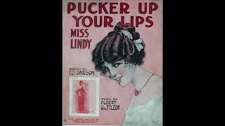 Pucker Up Your Lips, Miss Lindy (1912)
