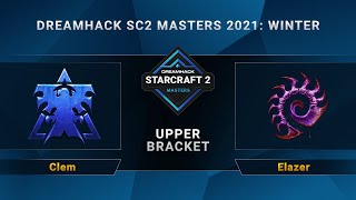SC2 - Clem vs. Elazer - Upper Bracket - DreamHack SC2 Masters 2021 Winter - EU
