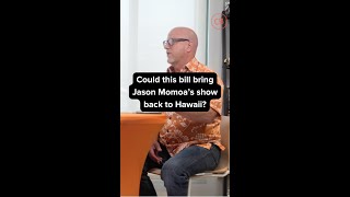 Could a bill bring Jason Momoa's show back to Hawaii?
