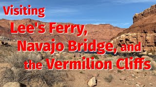 Spectacular Arizona: Visiting Lee's Ferry, Navajo Bridge, and the Vermilion Cliffs