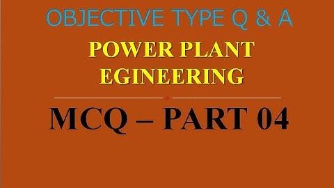 MCQ ON POWER PLANT ENGINEERING | PART 04 | 20 MCQs WITH ANSWERS | Q & A | ASHWIN PRABHU G