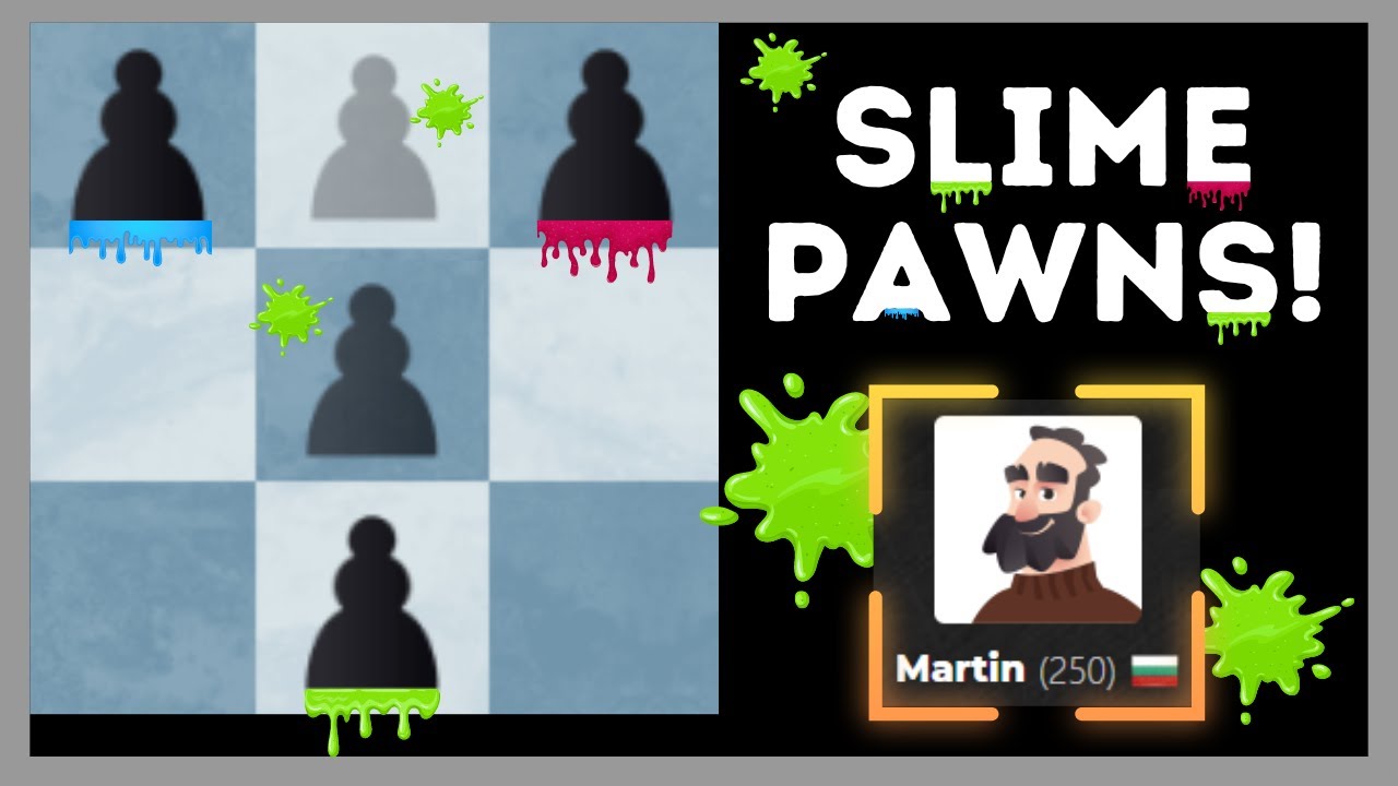 Chess Slime Tutorial Chess But Martin Has SLIME PAWNS - YouTube