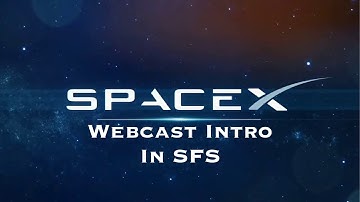 SpaceX webcast intro in SFS!