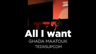 Ghada Maatouk - All I want (Live Cover at Tedx SupCom)