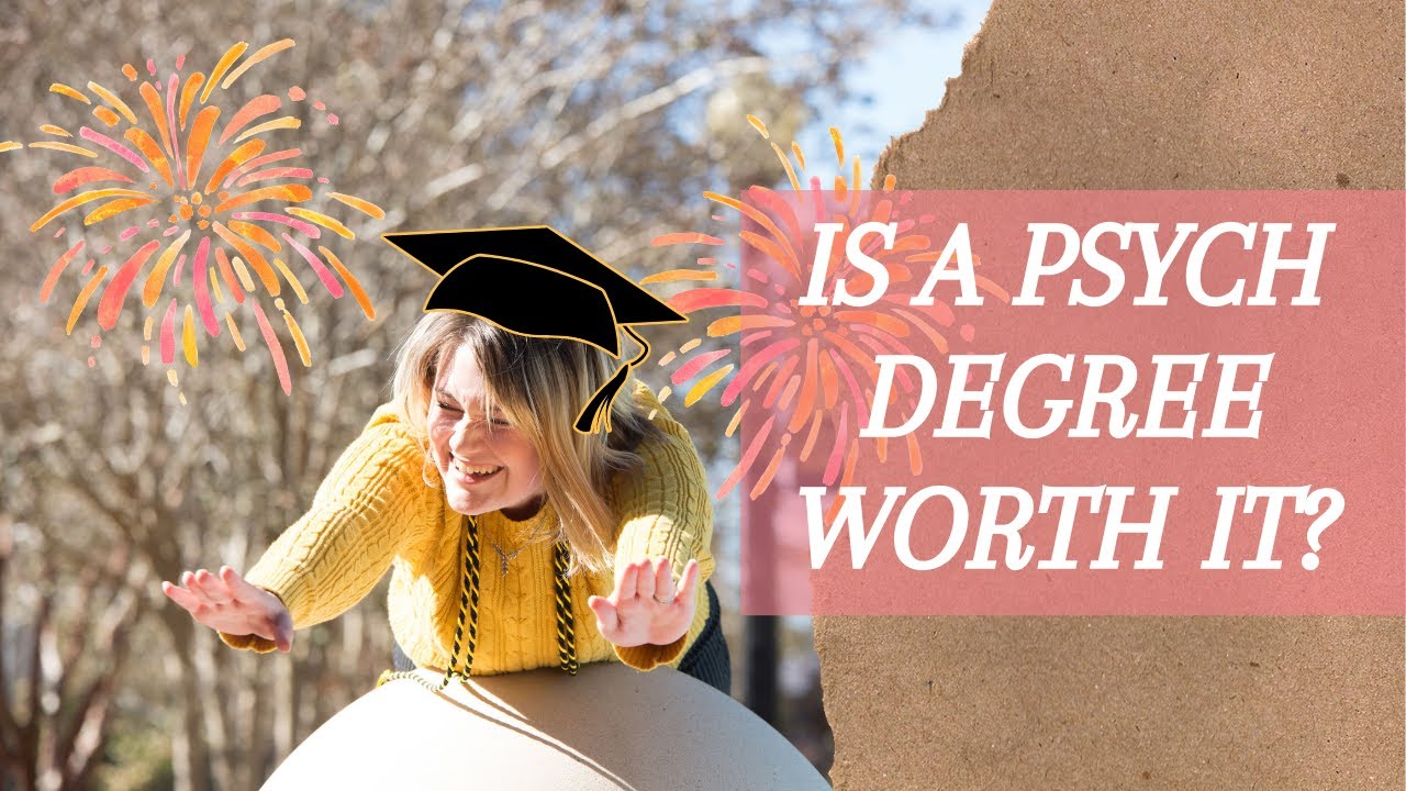 Is a psychology degree worth it? 5 things you need to know! YouTube