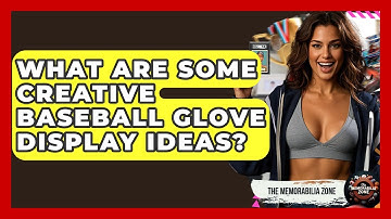 What Are Some Creative Baseball Glove Display Ideas? - The Memorabilia Zone