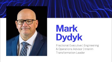 Mark Dydyk – Fractional Executive | Engineering & Operations Advisor | Interim Transformation Leader