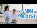 Naina milayke  dhvani bhanushali  dance cover  nivi and ishanvi  laasya  mom daughter dance