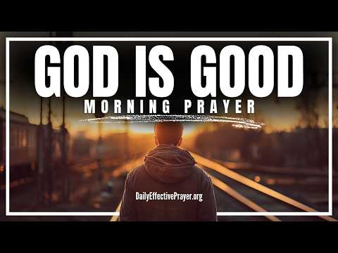 Begin This Day With Gratitude and Praise For Gods Goodness | Blessed Morning Prayer To Start The Day