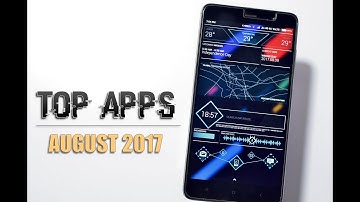 Top Android Apps! August 2017- NO ROOT