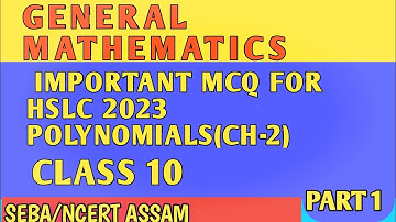 CLASS 10 MATHS ||  MCQ || SEBA BOARD ||CHAPTER-2 POLYNOMIALS || 2023 hslc