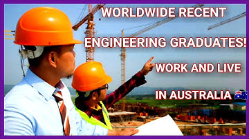 HOW TO MIGRATE TO AUSTRALIA: RECENT ENGINEERING GRADUATES! | WORKING IN AUSTRALIA