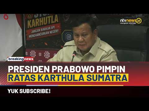 [BREAKING NEWS] Presiden Prabowo Pimpin Ratas Karhutla Sumatra | NTV