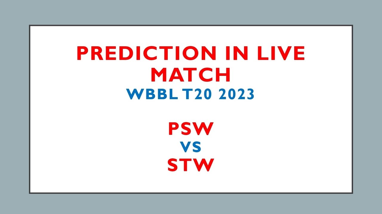 Prediction in Live Match PSW vs STW WBBL T20