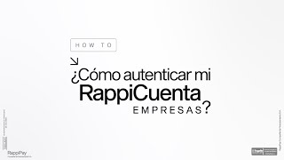 2. Cómo Autenticar Mi Rappicuenta Empresas?