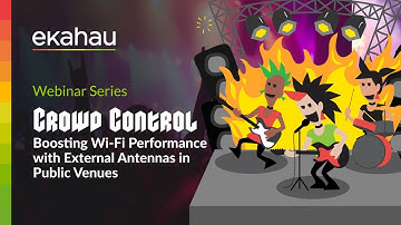 Crowd Control: Boosting Wi-Fi Performance in Public Venues | Ekahau Webinar