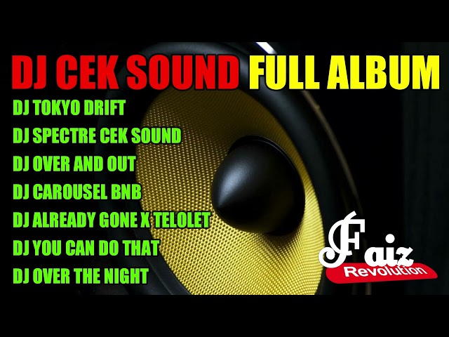 DJ CEK SOUND FULL ALBUM - TOKYO DRIFT - SPECTRE CEK SOUND BASS GLER 2023 class=