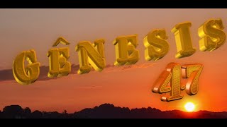 Gênesis capítulo 47| Bíblia Sagrada #cap0047 #leitura016