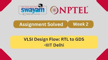 VLSI Design Flow: RTL to GDS Week 2 || NPTEL ANSWERS || MYSWAYAM #nptel #nptel2024 #myswayam