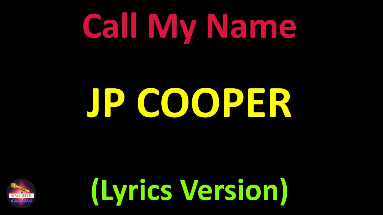 JP Cooper - Call My Name (Lyrics version)