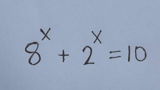 A Nice Math Olympiad Algebra Problem 8^x+2^x=10 | Best trick!!
