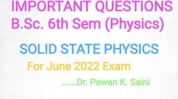 Important Qus | B.Sc.6th sem | Solid State Physics | @KNOWLEDGE2355