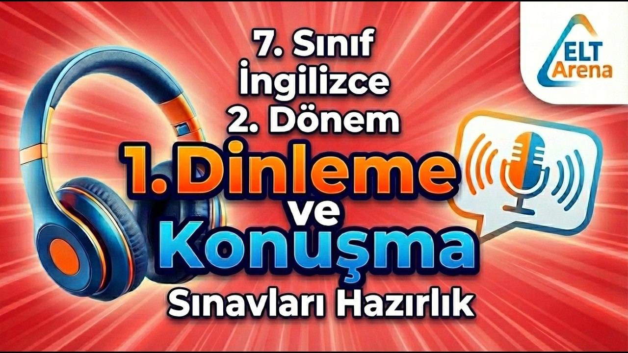 7. Sınıf İngilizce 2. Dönem 1. Dinleme ve Konuşma Sınavlarına Hazırlık