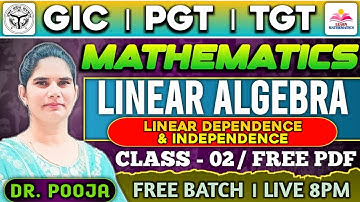 Linear Algebra(LD/LI/Spanning set/Basis/Dimension)GIC/TGT&PGT/DSSSB/KVS/NVS/Theory+Mcqs/By Dr Pooja