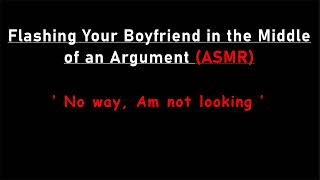 [ASMR] [Patreon preview] flashing BF in the middle of an argument, M4F [Audio roleplay].