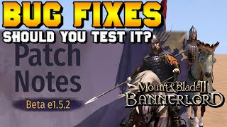Beta Branch v1.5.2 (BUG & CRASH FIXES) Patch Recap for Mount & Blade 2: Bannerlord Beta Branch v1.5.2 (BUG & CRASH FIXES) Patch Recap for Mount & Blade 2: Bannerlord